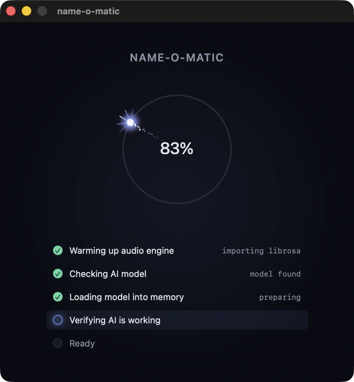 The name-o-matic launch screen: an orbital progress ring at 83% above a checklist reading “warming up audio engine”, “checking AI model”, “loading model into memory”.